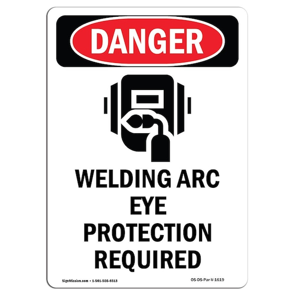 Signmission OSHA Danger Sign, Welding Arc Eye Protection, 10in X 7in Rigid Plastic, 7" W, 10" H, Portrait OS-DS-P-710-V-1619 - main
